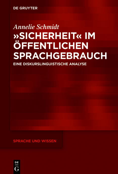 »Sicherheit« im öffentlichen Sprachgebrauch -  Annelie Schmidt