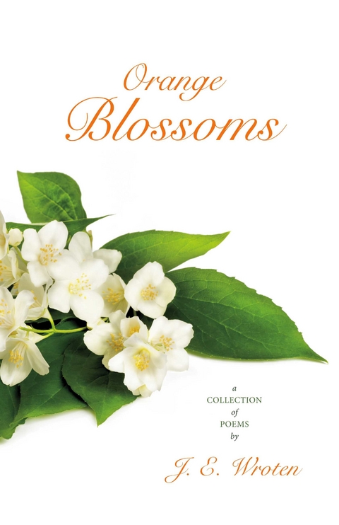 Orange Blossoms -  J.E. Wroten