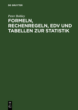 Formeln, Rechenregeln, EDV und Tabellen zur Statistik - Peter Bohley