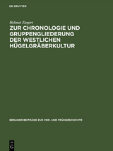 Zur Chronologie und Gruppengliederung der westlichen Hügelgräberkultur - Helmut Ziegert