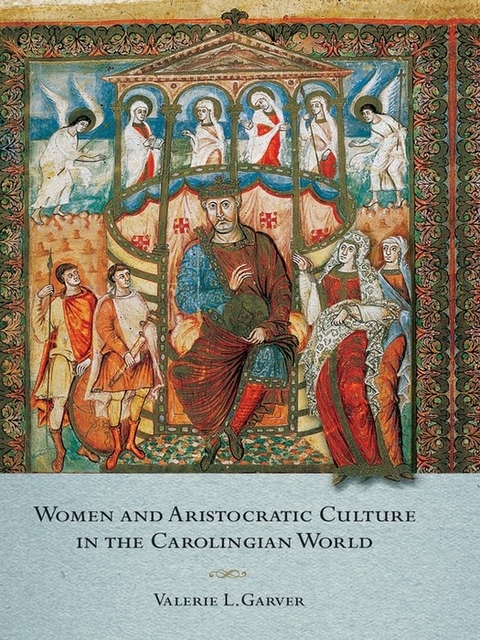 Women and Aristocratic Culture in the Carolingian World -  Valerie Garver