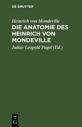 Die Anatomie des Heinrich von Mondeville - Heinrich von Mondeville