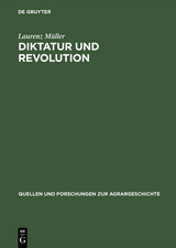 Diktatur und Revolution - Laurenz Müller