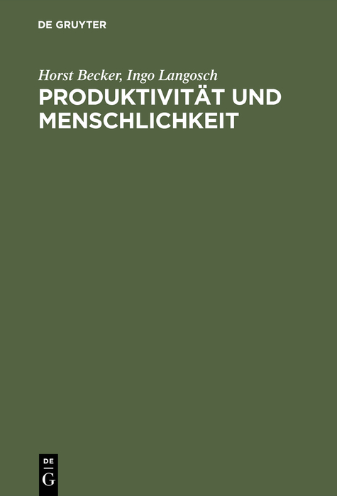 Produktivität und Menschlichkeit - Horst Becker, Ingo Langosch