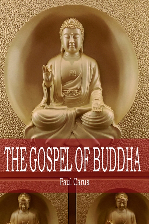 The Gospel of Buddha -  Paul Carus