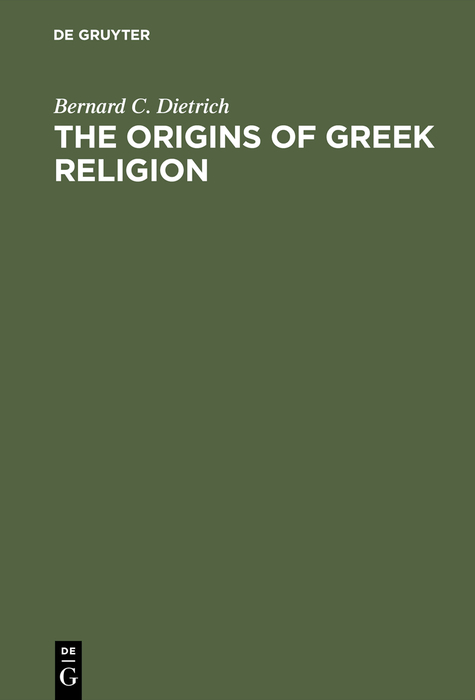 The Origins of Greek Religion - Bernard C. Dietrich