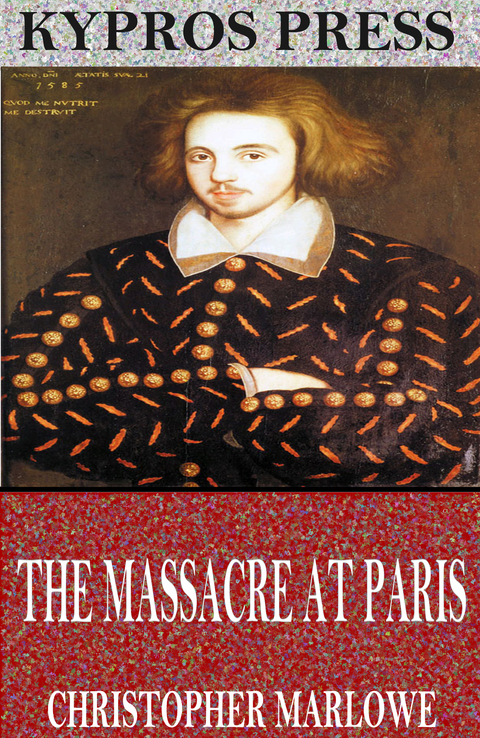 Massacre at Paris -  Christopher Marlowe