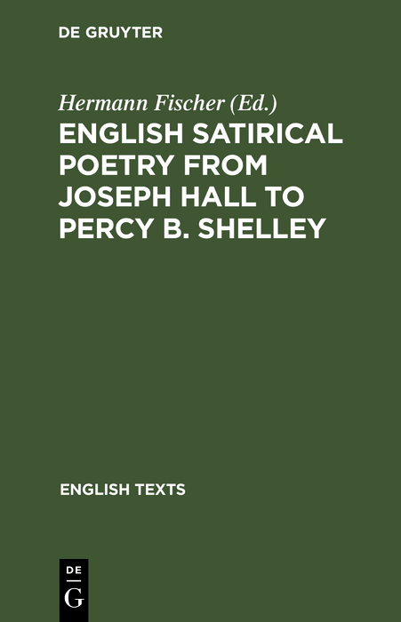 English satirical poetry from Joseph Hall to Percy B. Shelley - 