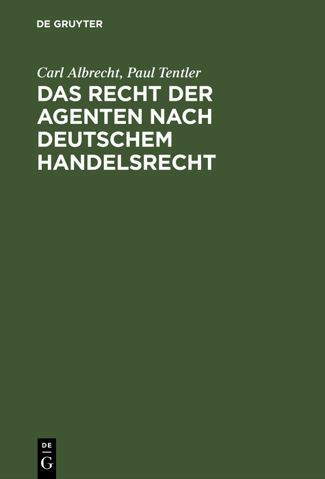 Das Recht der Agenten nach deutschem Handelsrecht - Carl Albrecht, Paul Tentler