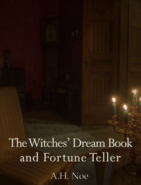 The Witches' Dream Book and Fortune Teller - A. H. Noe