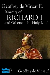 Geoffrey de Vinsauf's Itinerary of Richard I and Others to the Holy Land -  Geoffrey de Vinsauf