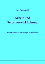 Arbeit und Selbstverwirklichung - Lars Grünewald