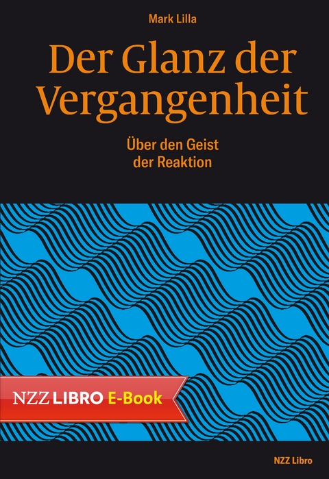 Der Glanz der Vergangenheit - Mark Lilla