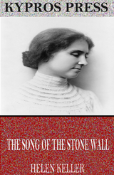 Song of the Stone Wall -  Helen Keller
