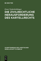 Die zivilrechtliche Herausforderung des Kartellrechts - Ernst Niederleithinger
