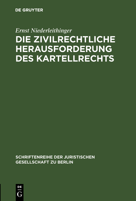 Die zivilrechtliche Herausforderung des Kartellrechts - Ernst Niederleithinger