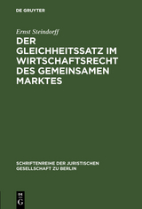 Der Gleichheitssatz im Wirtschaftsrecht des Gemeinsamen Marktes - Ernst Steindorff