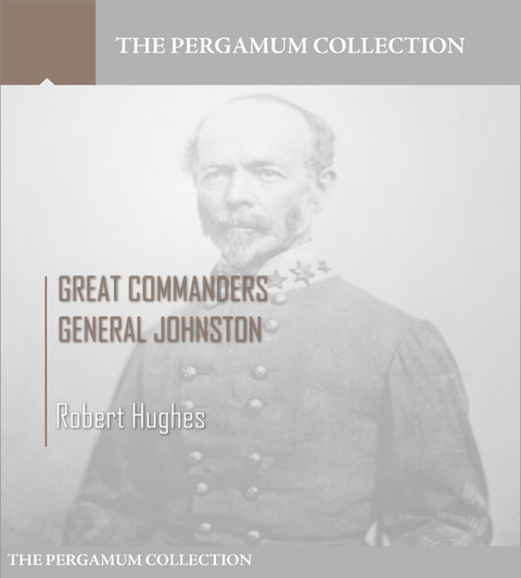 Great Commanders, General Johnston - Robert Hughes