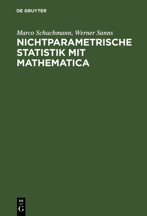 Nichtparametrische Statistik mit Mathematica - Marco Schuchmann, Werner Sanns