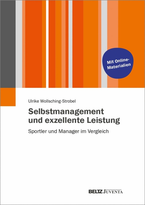 Selbstmanagement und exzellente Leistung -  Ulrike Wollsching-Strobel