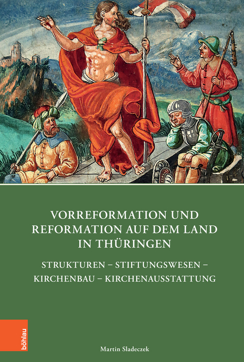 Vorreformation und Reformation auf dem Land in Thüringen - Martin Sladeczek