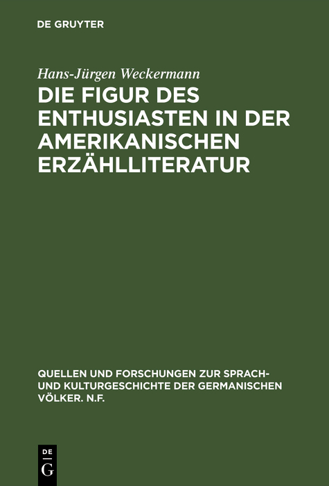 Die Figur des Enthusiasten in der amerikanischen Erzählliteratur - Hans-Jürgen Weckermann