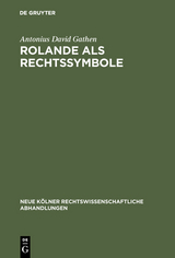 Rolande als Rechtssymbole - Antonius David Gathen