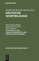 Das Adjektivkomposita und Partizipialbildungen - Maria Pümpel-Mader, Elsbeth Gassner-Koch, Hans Wellmann