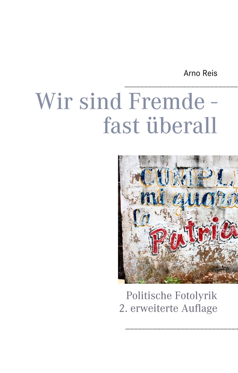 Wir sind Fremde - fast überall - Arno Reis