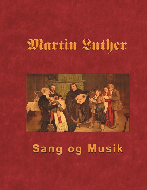 Martin Luther - Sang og Musik - 