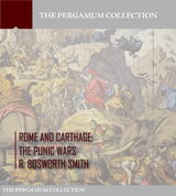 Rome and Carthage: The Punic Wars - R. Bosworth Smith