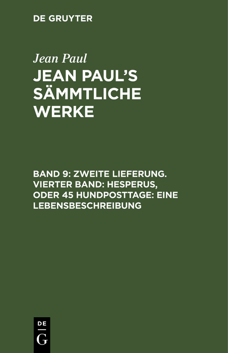 Zweite Lieferung. Vierter Band: Hesperus, oder 45 Hundposttage. Eine Lebensbeschreibung - Jean Paul