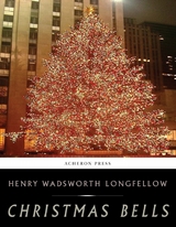 Christmas Bells -  Henry Wadsworth Longfellow