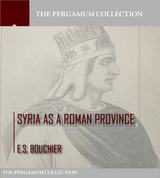 Syria as a Roman Province -  Edmund Bouchier