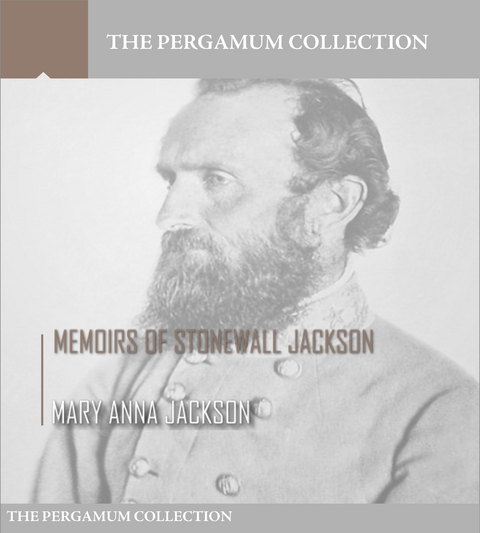 Memoirs of Stonewall Jackson - Mary Anna Jackson