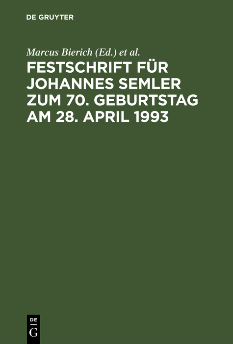 Festschrift für Johannes Semler zum 70. Geburtstag am 28. April 1993 - 