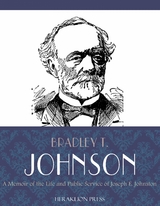 A Memoir of the Life and Public Service of Joseph E. Johnston - Bradley T. Johnson