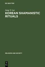 Korean Shamanistic Rituals - Jung Y. Lee