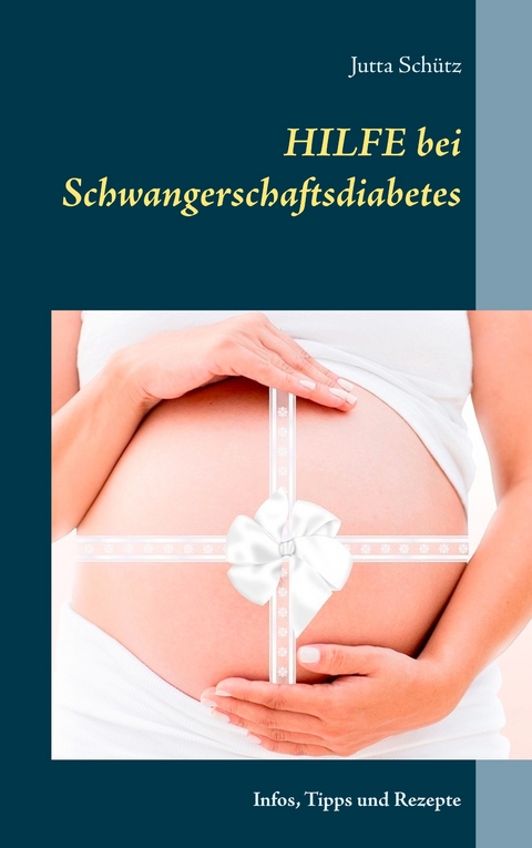 Hilfe bei Schwangerschaftsdiabetes -  Jutta Schütz