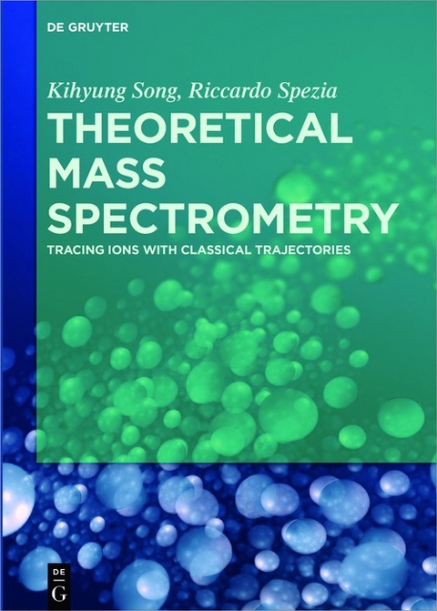 Theoretical Mass Spectrometry -  Kihyung Song,  Riccardo Spezia