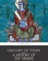 History of the Franks -  Gregory of Tours