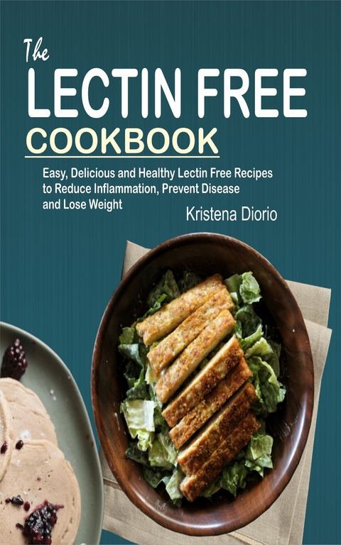 The Lectin Free Cookbook -  Kristena Diorio