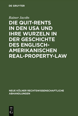Die Quit-Rents in den USA und ihre Wurzeln in der Geschichte des englisch-amerikanischen Real-Property-Law - Rainer Jacobs