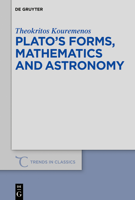 Plato’s forms, mathematics and astronomy - Theokritos Kouremenos