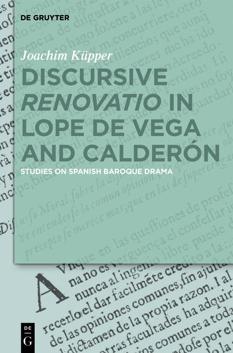 Discursive 'Renovatio' in Lope de Vega and Calderón -  Joachim Küpper