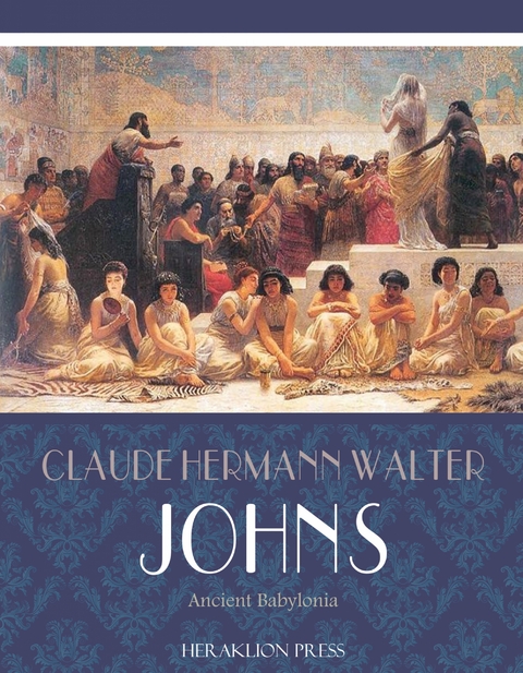 Ancient Babylonia -  Claude Hermann Walter Johns