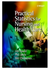 Practical Statistics for Nursing and Health Care -  Mel Chevannes,  Jim Fowler,  Philip Jarvis