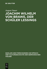Joachim Wilhelm von Brawe, der Schüler Lessings - August Sauer