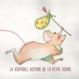 la véritable histoire de la petite souris - Denis Callède, Sophie Mathieu