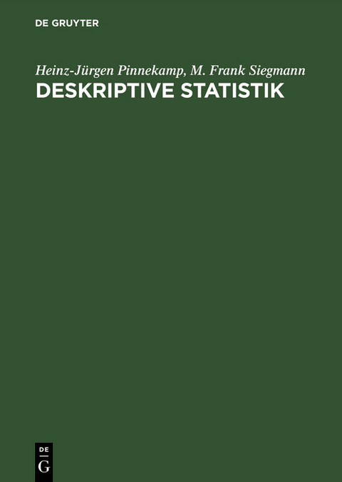 Deskriptive Statistik - Heinz-Jürgen Pinnekamp, M. Frank Siegmann